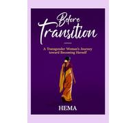 Before Transition: A Transgender Woman’s Journey toward Becoming Herself