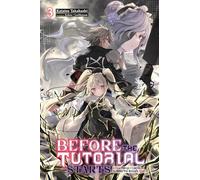 BEFORE TUTORIAL THINGS KEEP BOSSES ALIVE NOVEL 03: A Few Things I Can Do to Keep the Bosses Alive: 3 (Before the Tutorial Starts: a Few Things I Can Do to Keep the Bosses Alive, 3)