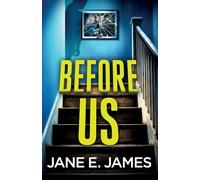 Before Us: A totally addictive psychological thriller with a shocking final twist