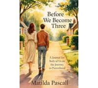 Before We Become Three: A Journal for Both of Us on the Journey to Parenthood