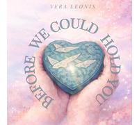 Before We Could Hold You: The Lion Inside Me Stories