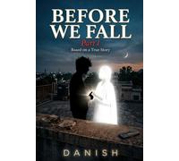 Before we fall: Part 1 : A true story of love, loss and beginning