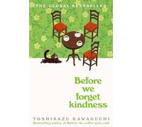 Before We Forget Kindness: A Novel
