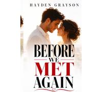 Before We Met Again: A Heartbreaking Novel of Lost Love, Second Chances, and Finding Your Way Back (The Second Chances Series)