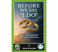 BEFORE WE SAY “I DO”: Topic Conversations to Have