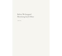 Before We Stopped Mentioning Each Other: 4 (Quiet Things We Carry)