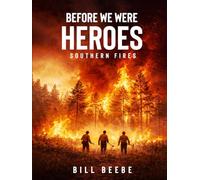 Before We Were Heroes: Southern Fires