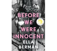Before We Were Innocent: An electrifying coming-of-age novel now a Reese Witherspoon Book Club Pick!