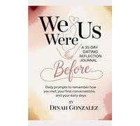Before We Were Us: A 30-Day Dating Reflection Journal Daily Prompts to Remember How You Met, Your First Conversation