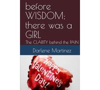 before WISDOM; there was a GIRL: The CLARITY behind the PAIN