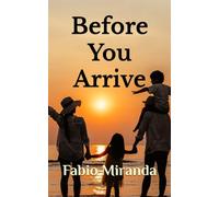 Before You Arrive: Letters on the Values That Last