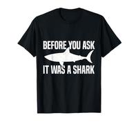 Before You Ask It Was A Shark Funny Design Camiseta