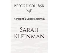 Before You Ask Me: A Parent's Legacy Journal (Terra-Saradise™)