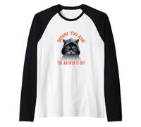 Before You Ask! The Answer is NO! Café Gatos Camiseta Manga Raglan