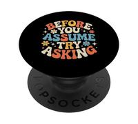 Before You Assume Try Asking Comunicación Respeto - PopSockets PopGrip Adhesivo