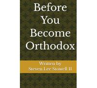 Before You Become Orthodox