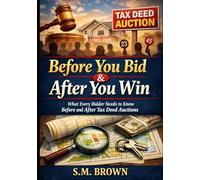 Before You Bid & After You Win: What Every Bidder Needs to Know Before and After Tax Deed Auctions