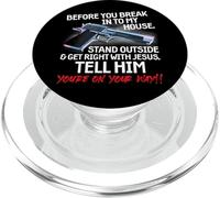 Before You Break Into My House Stand Outside - 2nd Amendment PopSockets PopGrip para MagSafe