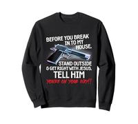 Before You Break Into My House Stand Outside - 2nd Amendment Sudadera