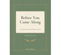 Before You Came Along: A Grandparent's Journal of Memories for You