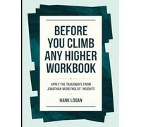 Before you Climb any Higher Workbook: Apply the Takeaways from Jonathan Mcreynolds' Insights