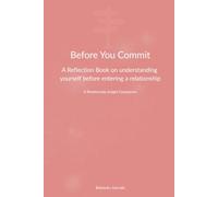 Before You Commit: A Reflection Book on understanding yourself before entering a relationship