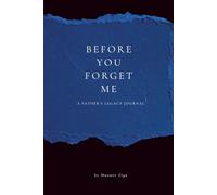 Before You Forget Me: A Father’s Legacy Journal