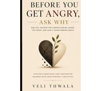 Before You Get Angry, Ask Why: Discovering the Difference Between Righteous Anger and Wounded Pride