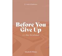 Before You Give Up: A 7-Day Devotional (Seeds of Significance)