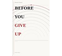 BEFORE YOU GIVE UP: Why Most People Stop Too Soon