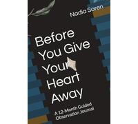 Before You Give Your Heart Away: A 12-Month Guided Observation Journal