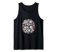 Before You Hug Me Don't Sarcastic Introvert Humor ------- Camiseta sin Mangas