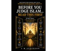 Before You Judge Islam, Read This: If Only I knew: A Clear and Simple Guide to Understanding Islam