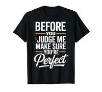 Before You Judge Me Make Sure You'Re Camiseta