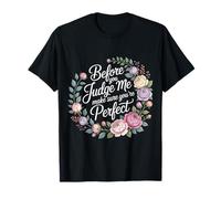 Before You Judge Me Make Sure You'Re Camiseta