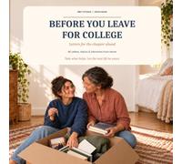 Before You Leave for College: A Parent and Teen Memory Book with Letters, Life Advice, Family Memories, College Wishes, and Meaningful Messages for the Next Chapter