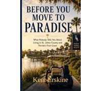 BEFORE YOU MOVE TO PARADISE: What Nobody Tells You About Living in Northeast Florida