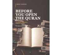 BEFORE YOU OPEN THE QURAN: The Book the World Thinks It Knows (DIVIN ! LE CORAN)