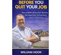 Before You Quit Your Job: How to Build a Real Estate Business the Smart Way - So You Don’t Have to Start Over
