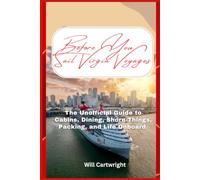 Before You Sail Virgin Voyages: The Unofficial Guide to Cabins, Dining, Shore Things, Packing, and Life Onboard