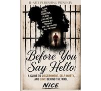 Before You Say Hello: A Guide To Discernment, Self-Worth, And Love Behind The Wall