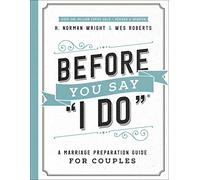 Before You Say "I Do": A Marriage Preparation Guide for Couples