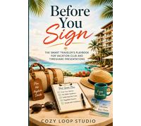Before You Sign: The Smart Traveler’s Playbook for Vacation Club and Timeshare Presentations
