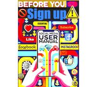 Before You Sign Up: The Social Media User Manual