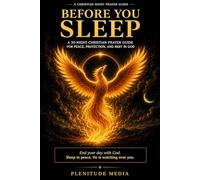 Before you sleep: A 30-Night Christian Prayer Guide for Peace, Protection and Rest in God