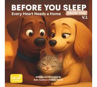 Before You Sleep: Know This - Every Heart Needs a Home: Volume 1