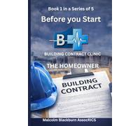BEFORE YOU START.: How to plan, budget and protect your home extension before you sign. (THE HOMEOWNERS PROJECT LEADERSHIP SERIES)