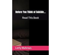 Before You Think of Suicide…: Read This Book