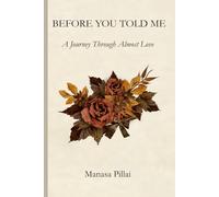 Before You Told Me: A Journey Through Almost Love