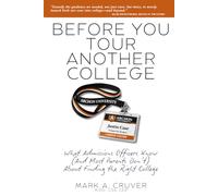 Before You Tour Another College: What Admissions Officers Know (And Most Parents Don't) About Finding the Right College